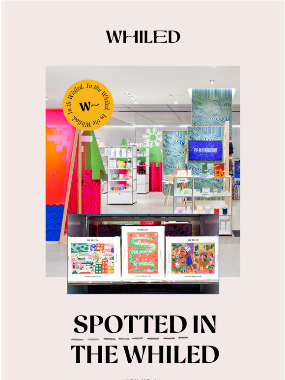 Holiday shopping? Whiled is now available at