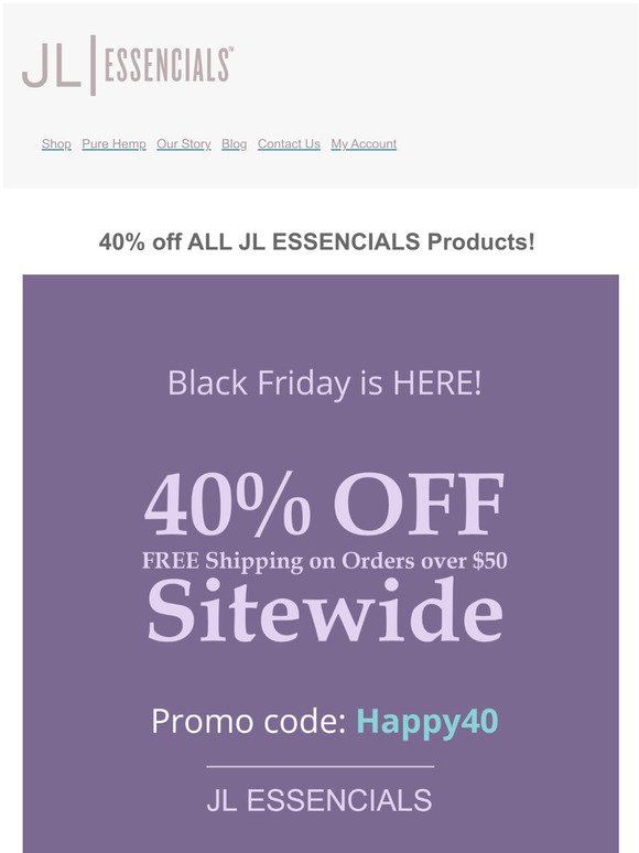 Black Friday Comes Early! 40% off All JL ESSENCIALS Products!