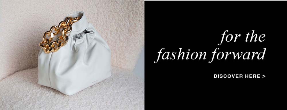 for the fashion forward