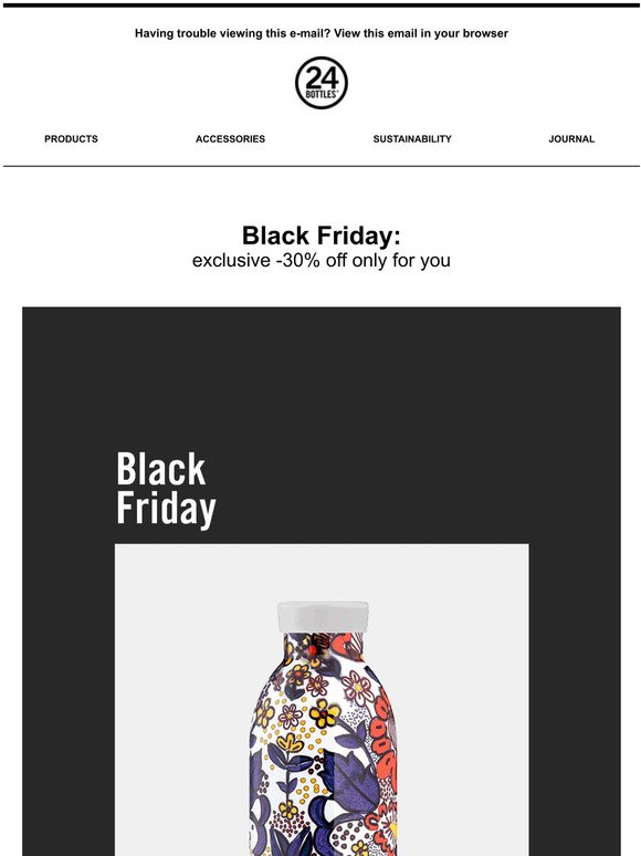 Black Friday: exclusive -30% off only for you