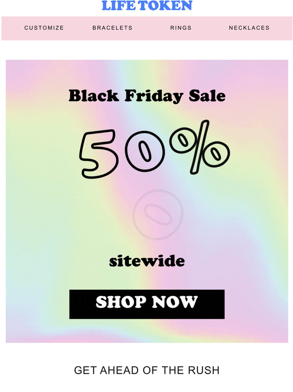   50% OFF BLACK FRIDAY STARTS TODAY