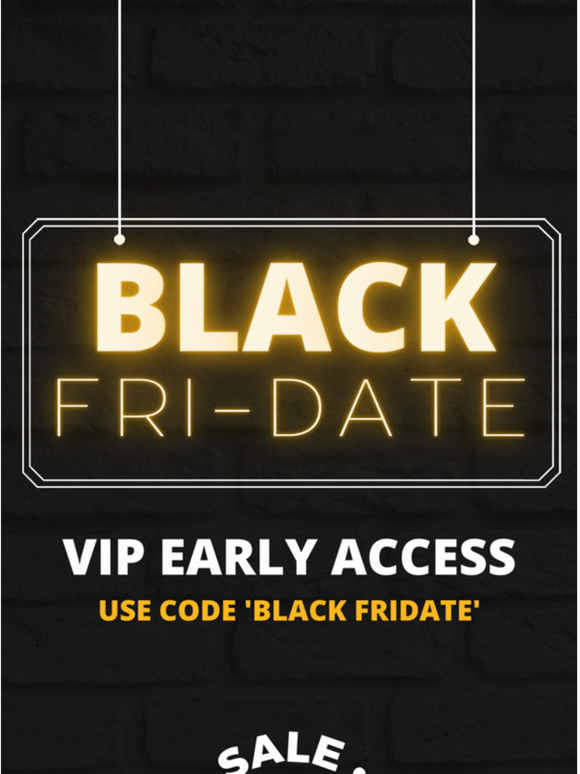 Your BLACK FRI-DATE