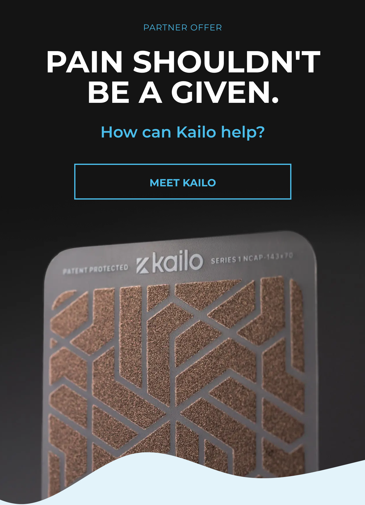 Pain shouldn't be a given. How can Kailo help?
