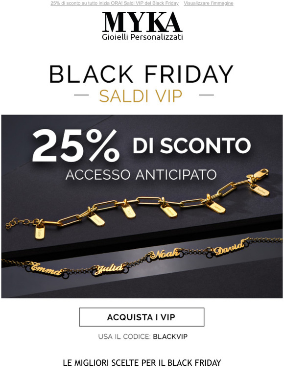 SOLO PER I VIPIl Black Friday inizia qui >