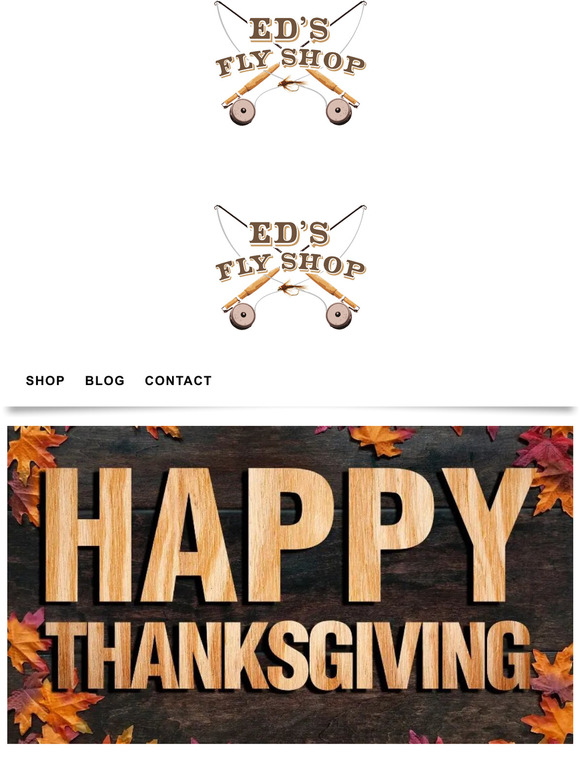 Ed's Fly Shop - Happy Thanksgiving