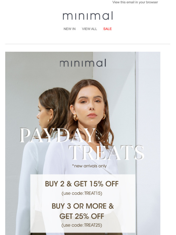 PAYDAY TREATS: get up to 25% OFF on new arrivals