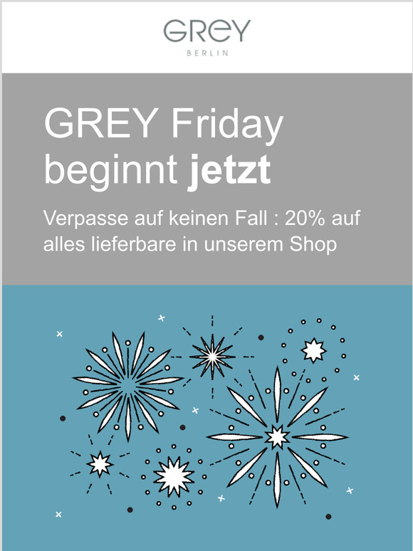 GREY Friday : 20% auf alle lieferbaren Produkte fr Dich