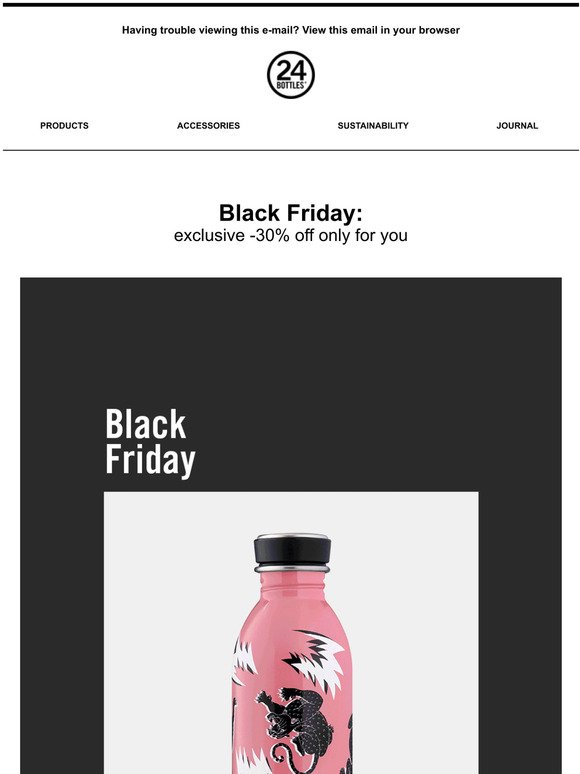 Black Friday: get now exclusive -30% off for the 24Bottles Family