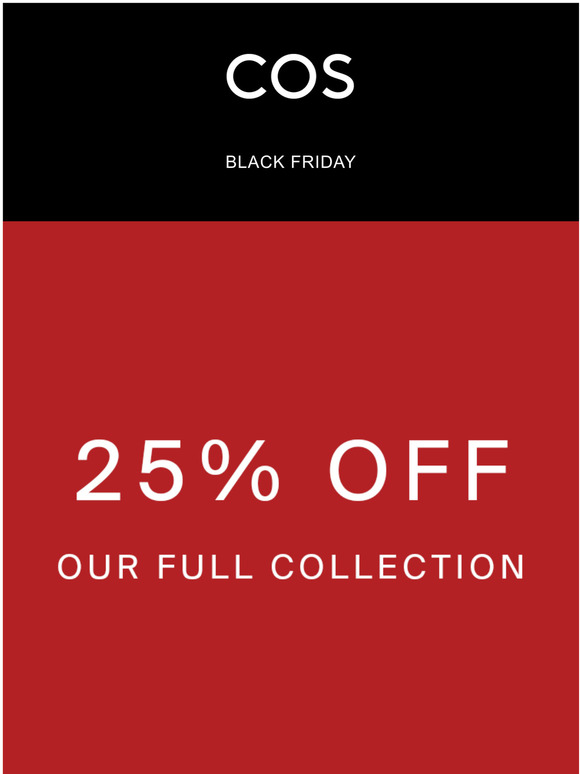 cos Black Friday 25 off our full collection Milled