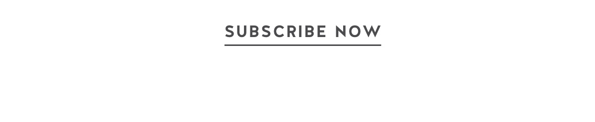 Subscribe Now. Subscribe Now.