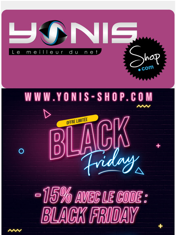 Pour vous  - 15% avec le code BLACK FRIDAY
