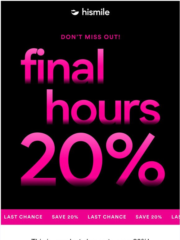 Final Hours: Save 20% storewide 