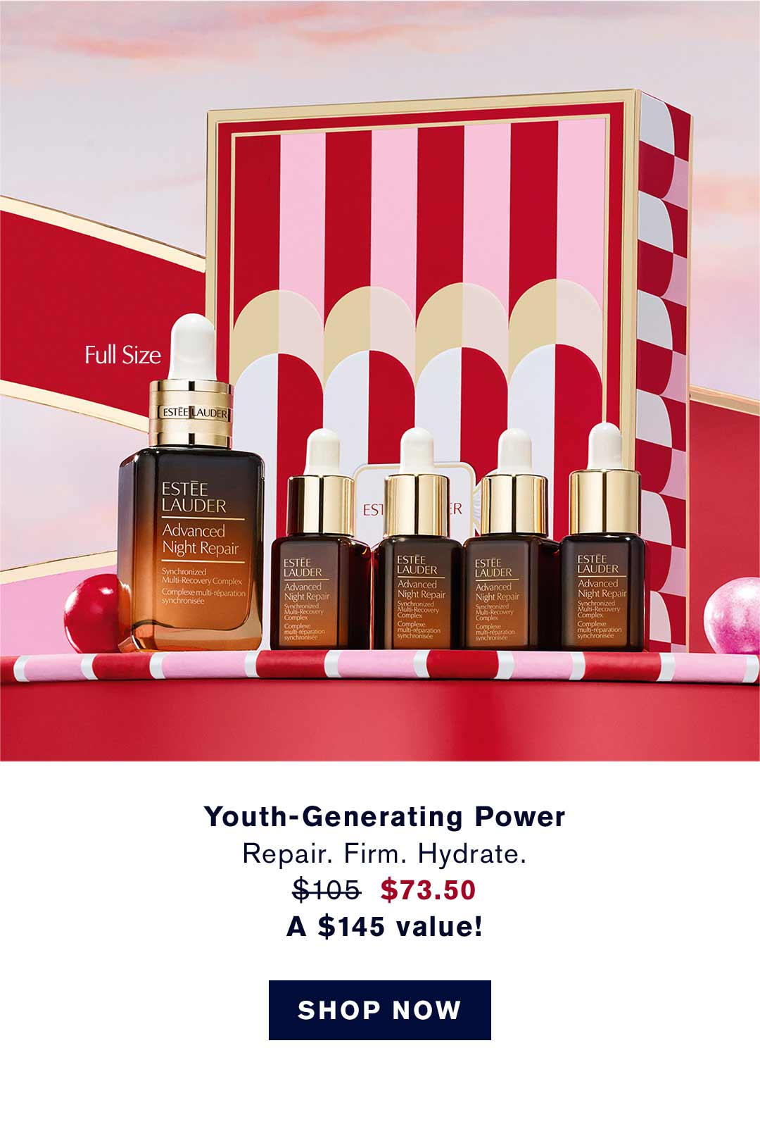 Youth-Generating Power
Repair. Firm. Hydrate. $73.50
A $145 value! | SHOP NOW