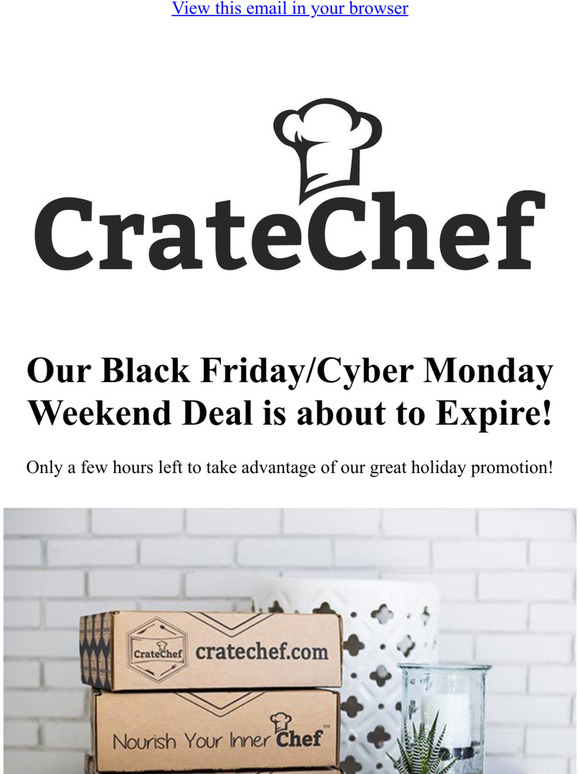 Only a Few Hours Left of Our Black Friday/Cyber Monday CrateChef Deal!