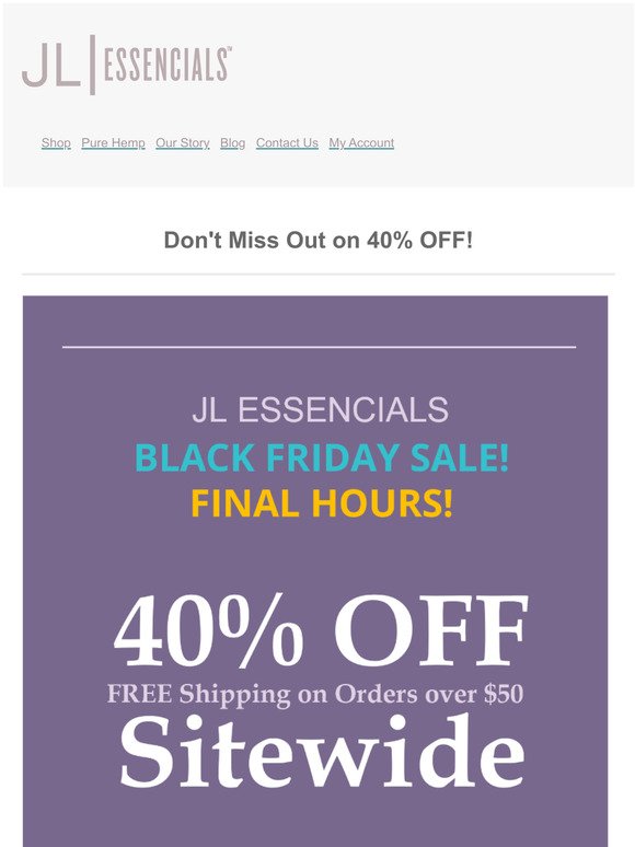 FINAL HOURS! 40% off All JL ESSENCIALS Products!