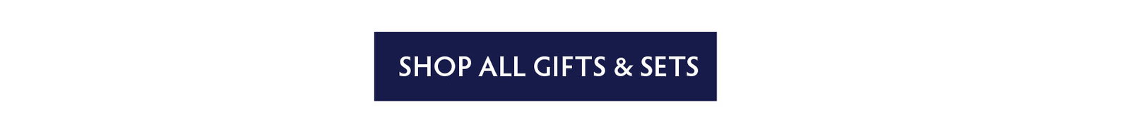 SHOP ALL GIFTS AND SETS