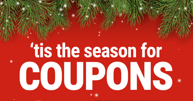 'Tis the Season for COUPONS