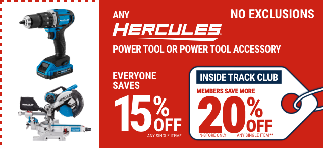 Everyone Saves 15% off any HERCULES Product - Inside Track Members Save 20%