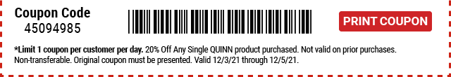Everyone Saves 20% off any QUINN Product - Inside Track Members Save 25% - Print Coupon