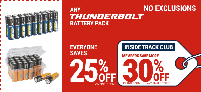 Everyone Saves 25% off any THUNDERBOLT Battery Pack - Inside Track Members Save 30%
