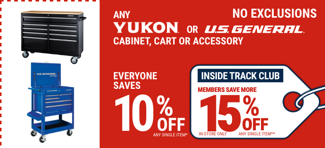 Everyone Saves 10% off any YUKON or U.S. GENERAL Storage - Inside Track Members Save 15%