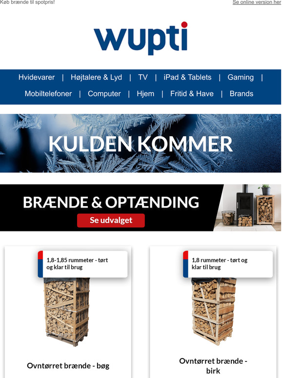Kulden kommer, men frygt ej! Wupti er her for at hjlpe dig!