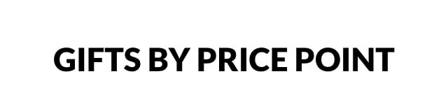 Gifts by Price Point