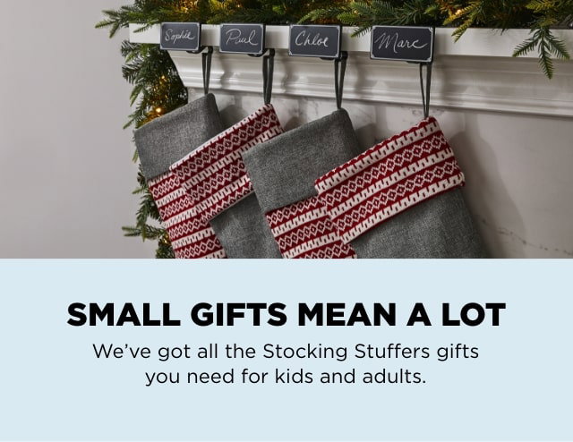 Small gifts mean a lot. We've got all the Stocking Stuffers gifts you need for kids and adults.