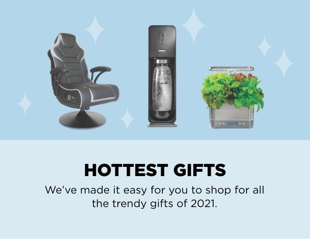 Hottest Gifts. We've made it easy for you to shop for the all trendy gifts of 2021. 