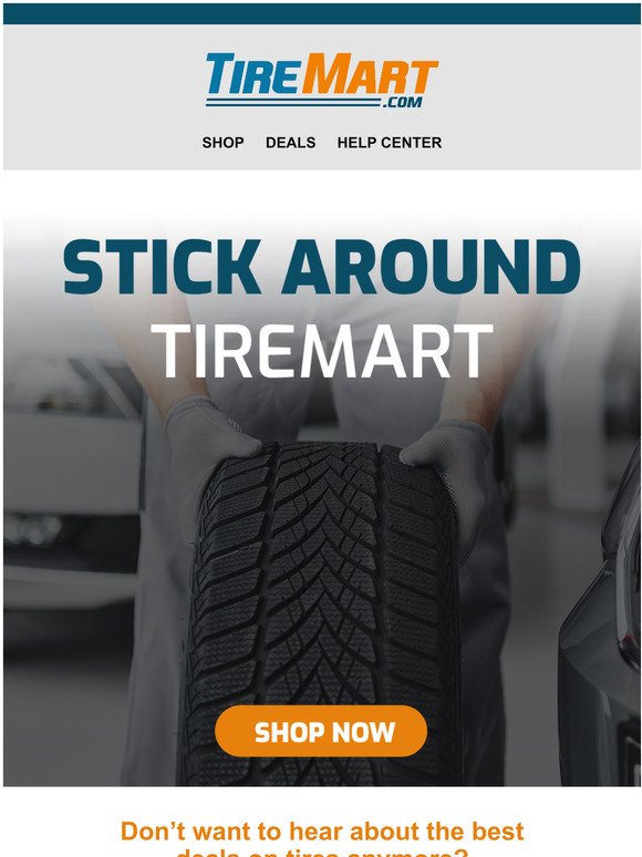 Do you still want to hear from TireMart?