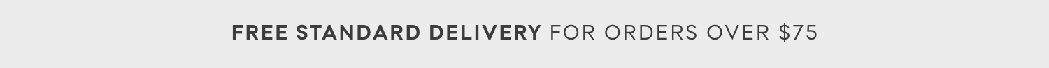 Free standard delivery for orders over $75