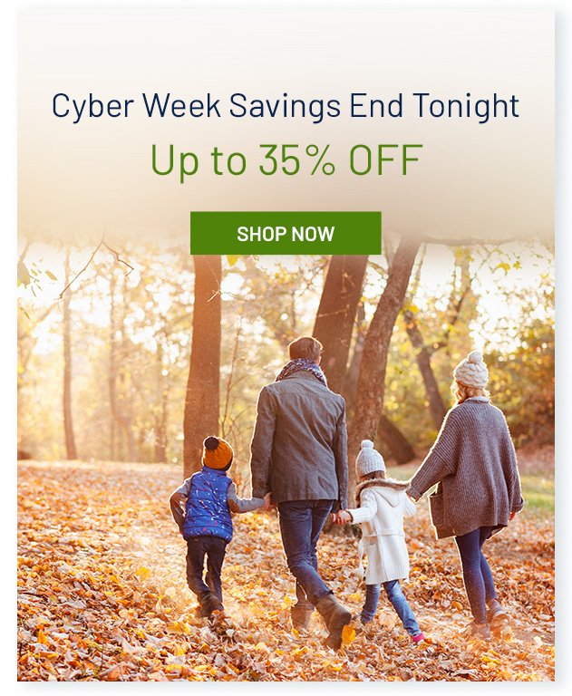 Cyber week savings end tonight. Up to 35% off