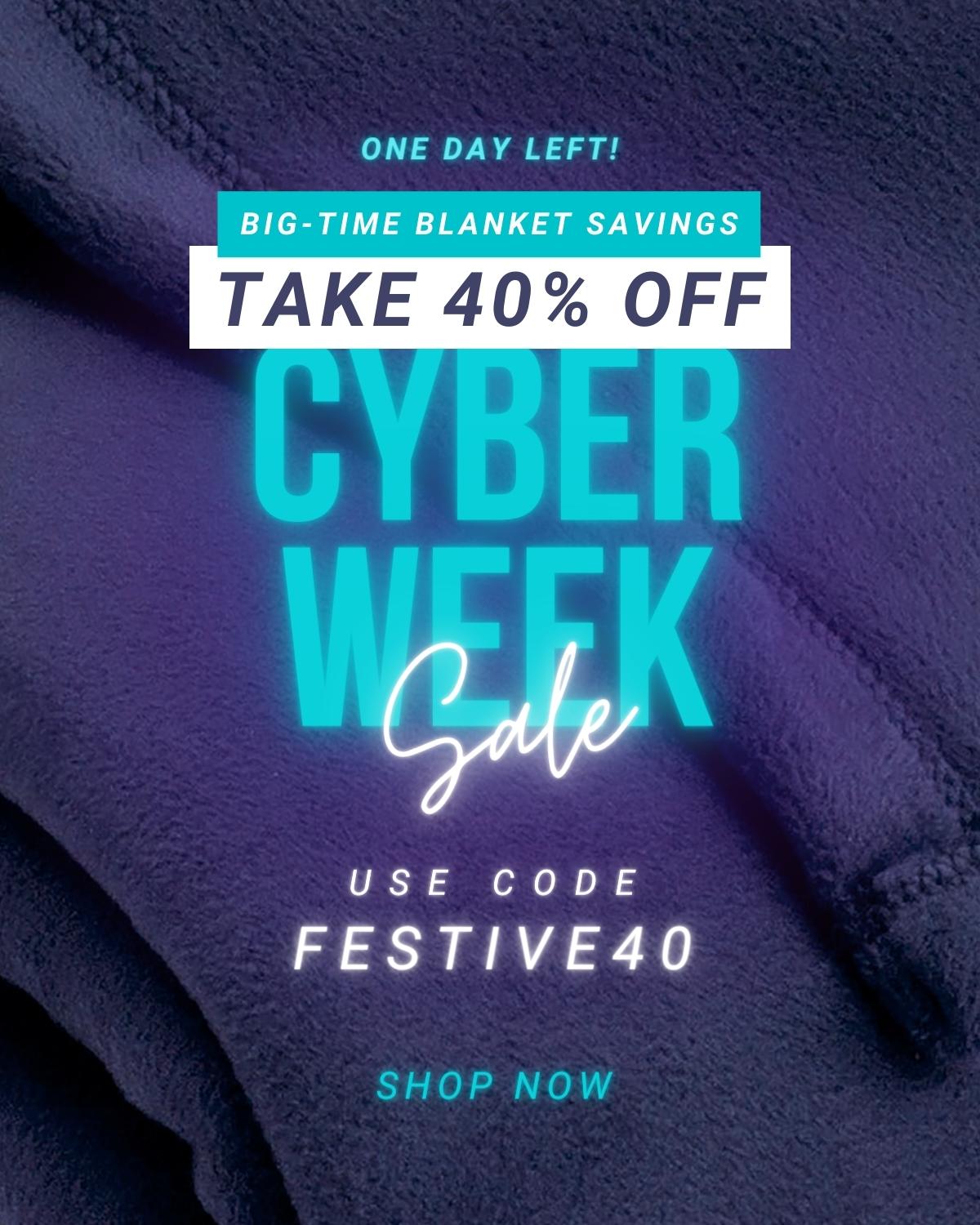 One Day Left! Cyber Week Sale Big-time Blanket Savings Take 40% Off Use Code FESTIVE40