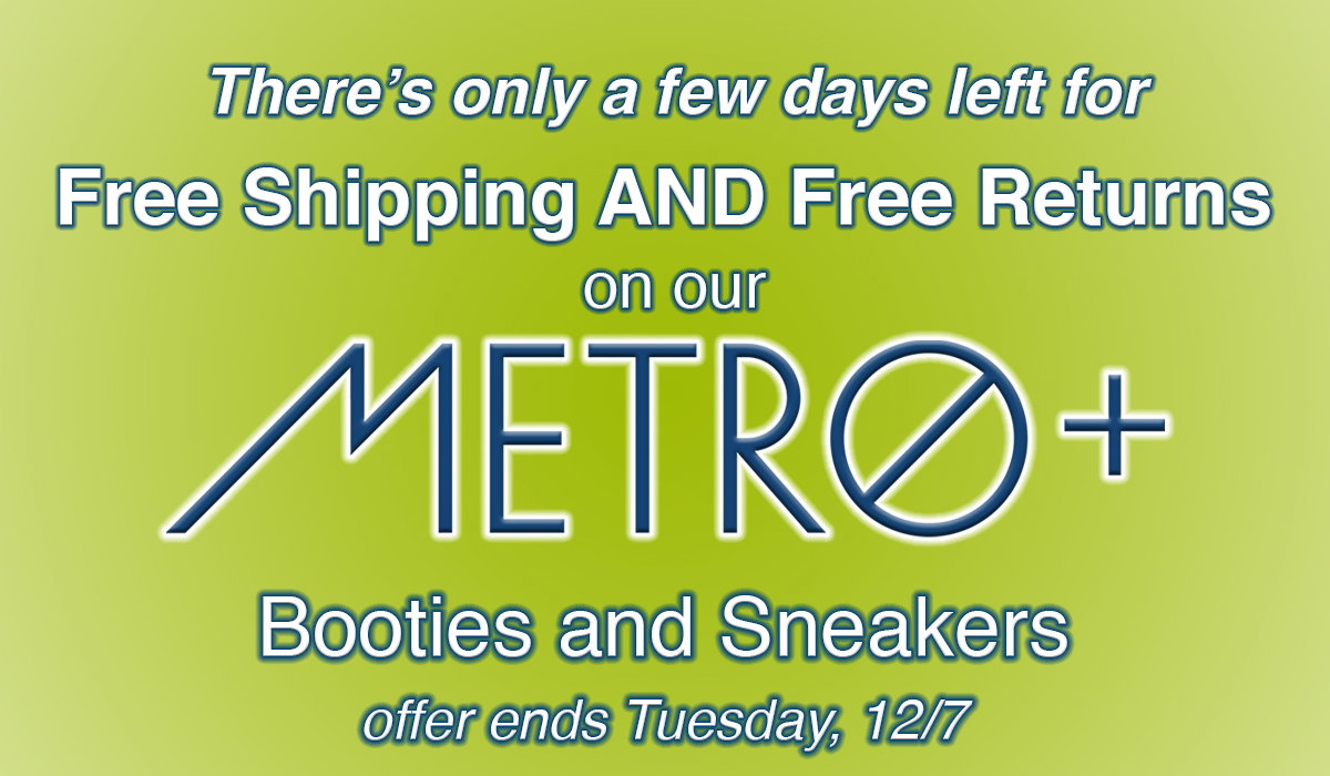 Metro+ Sneakers & Booties- FREE SHIP/FREE RETURN