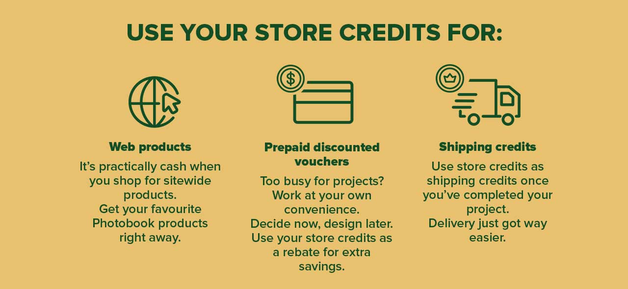 Use your store credits for:
