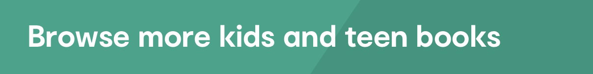 Browse more kids and teen books