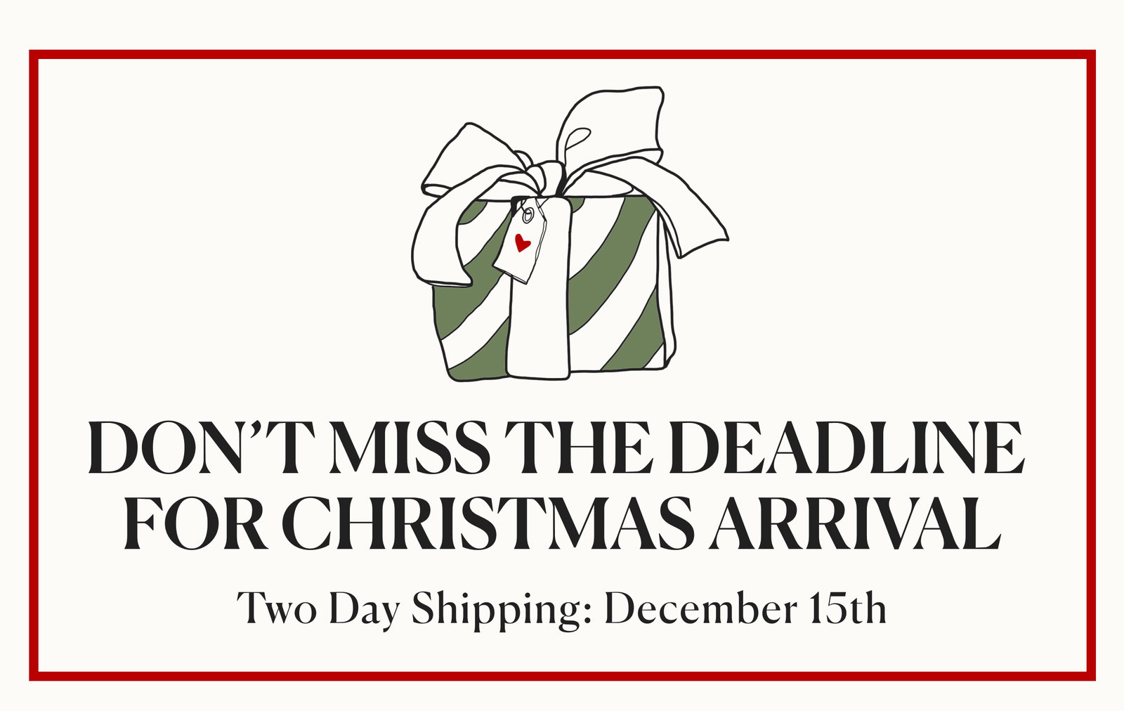 Don't miss our delivery deadlines