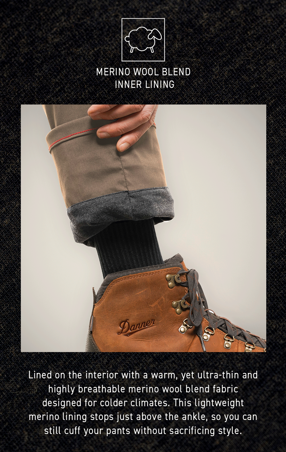 686 NOW AVAILABLE IN RELAXED FIT The Merino Wool Lined Everywhere