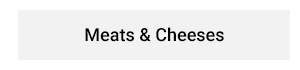 Meats & Cheeses