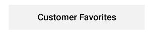 Customer Favorites