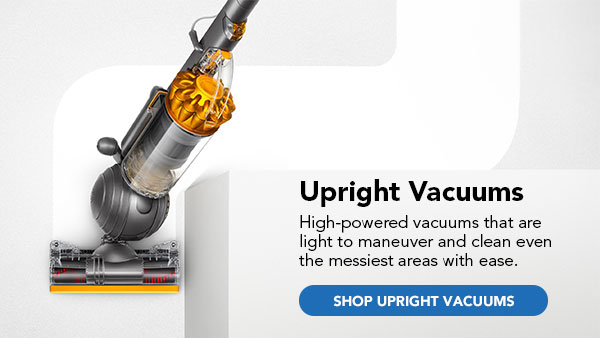 Upright Vacuums - High-powered vacuum that are light to maneuver and clean even the messiest areas with ease.