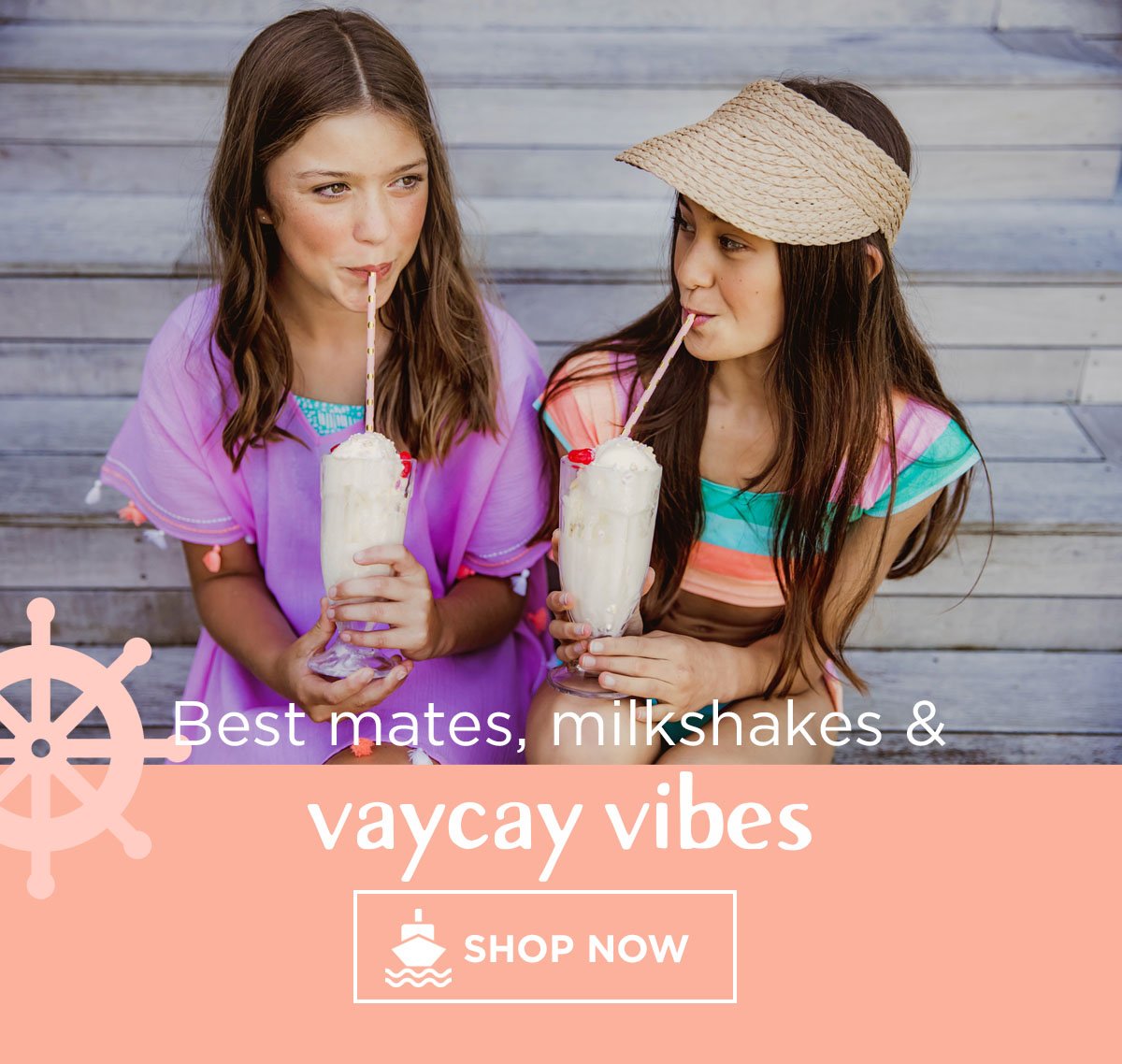 Best mates, milkshakes, and vaycay vibes