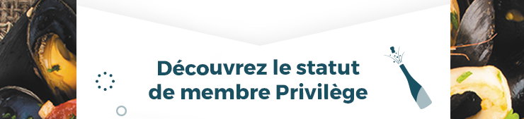 Découvrez le statut de membre Privilège