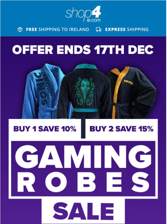  GAMING ROBE SALE! Save up to 15%!