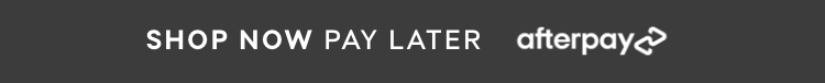 SHOP NOW PAY LATER - afterpay