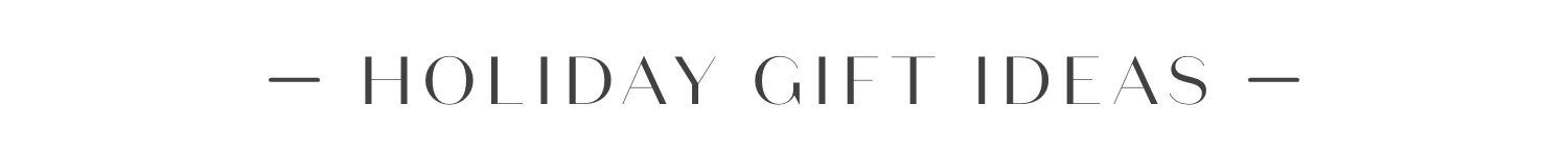 Holiday Gift Ideas