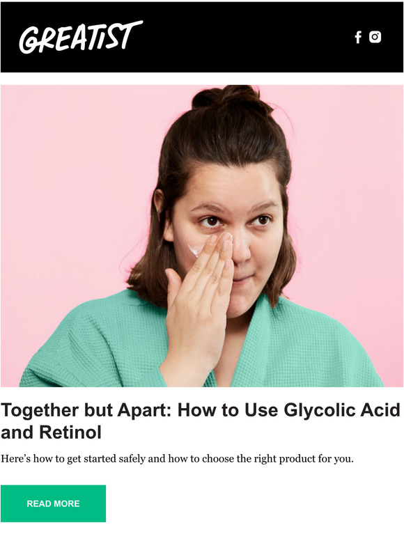 Greater Together but Apart How to Use Glycolic Acid and Retinol Milled