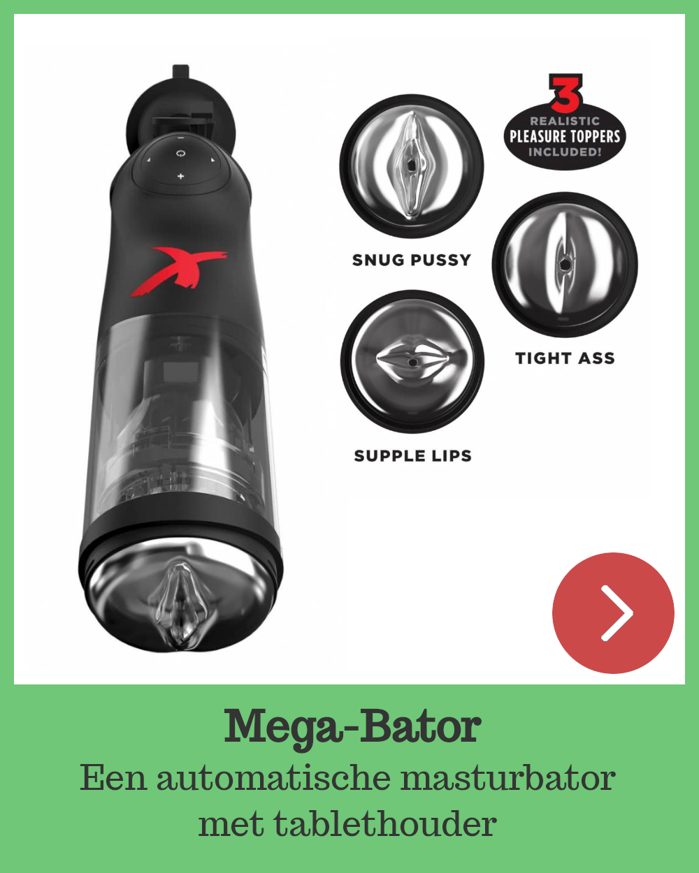 Mega-Bator, automatische masturbator met drie openingen en een tablethouder
