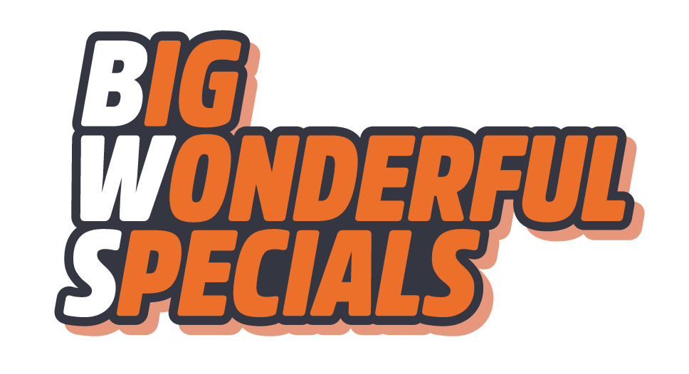 BIG WONDERFUL SPECIALS