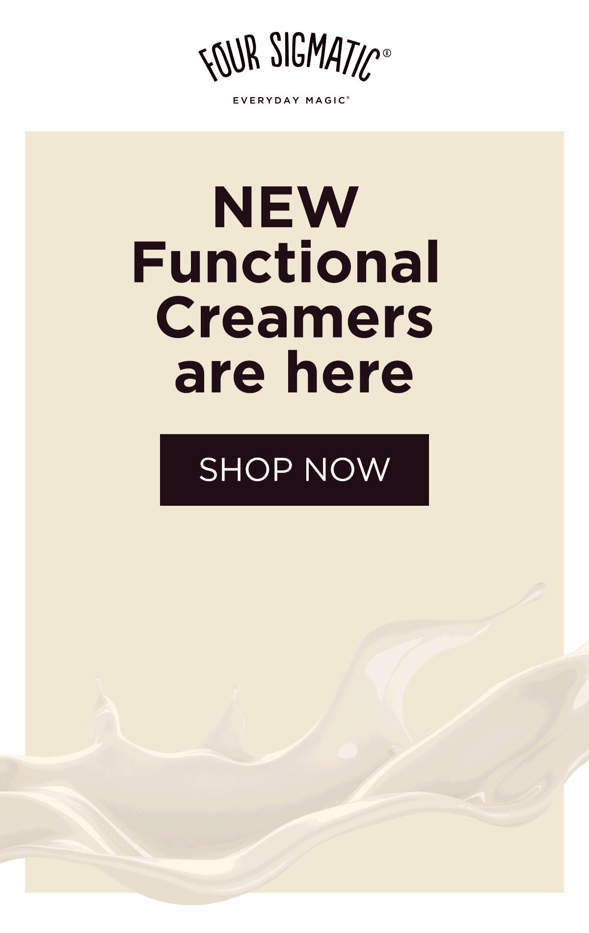 Four Sigmatic Its official, our nondairy creamers are here Milled